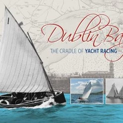 One Ocean Dublin Bay The Cradle Of Yacht Racing Books