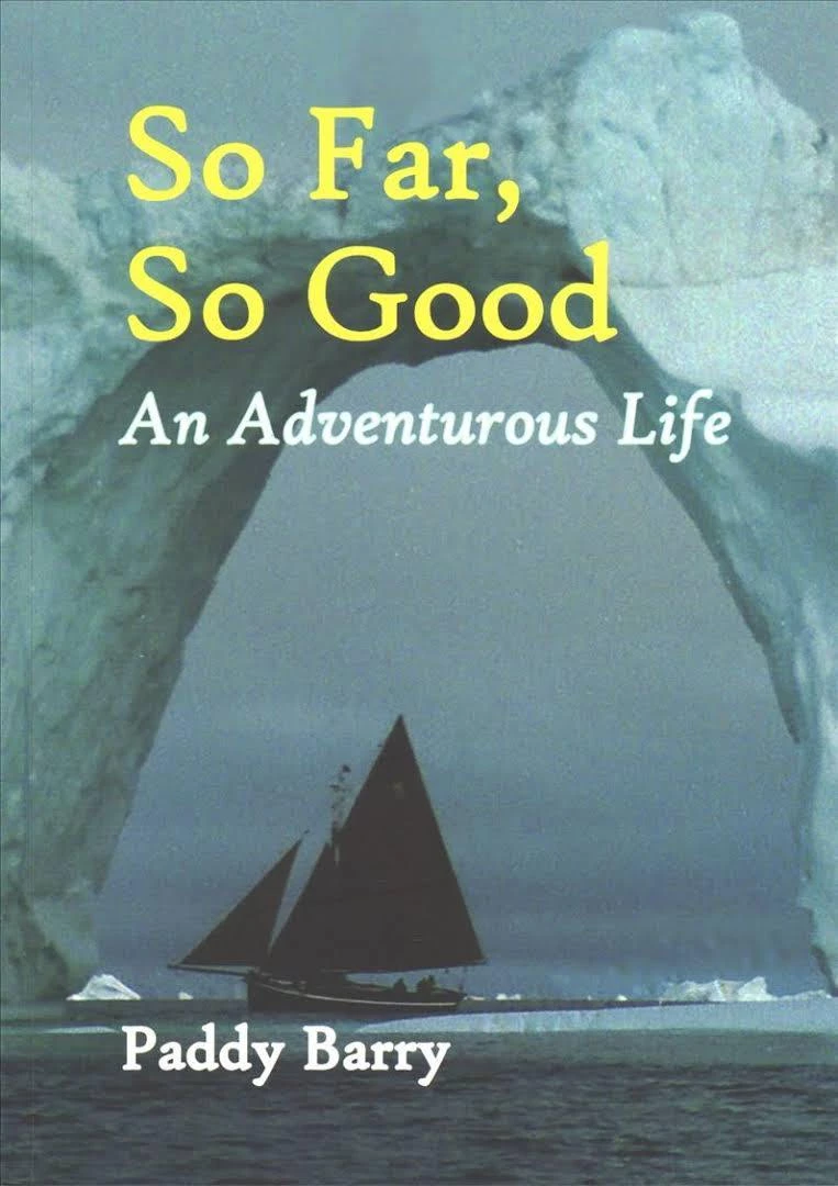 One Ocean Paddy Barry So Far So Good An Adventurous Life 3 One Ocean Paddy Barry So Far So Good An Adventurous Life